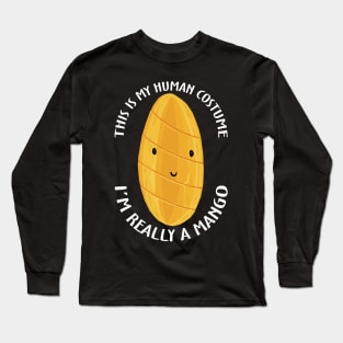 This Is My Human Costume I'm Really A Mango Long Sleeve T-Shirt